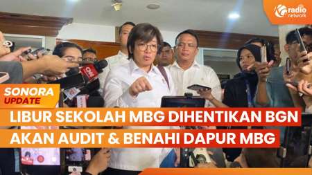MBG Diberhentikan Sementara saat Libur Sekolah, BGN: Dapur Bakal Diaudit  | SONORA UPDATE