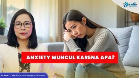 Apa Penyebab Anxiety? Kenali Faktor Pemicu Gangguan Kecemasan