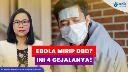 4 Gejala Awal Virus Ebola, Mirip DBD!