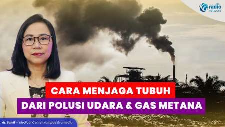 Tanda Tubuh Kena Polusi Udara dan Gas Metana, Begini Cara Mencegahnya!