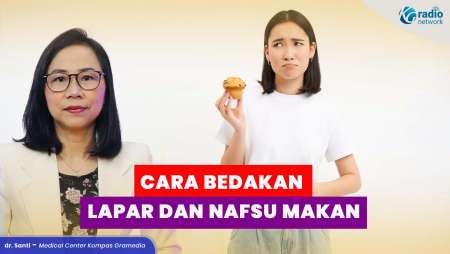 Cara Mengontrol Nafsu Makan dengan Mengenali Jenis Lapar