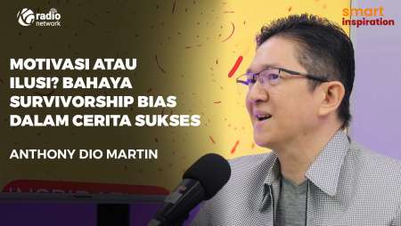 Bahaya Survivorship Bias dalam Cerita Sukses - Anthony Dio Martin || Smart Inspiration Podcast