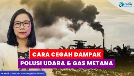 Kenali Tanda Tubuh Terpapar Gas Metana dan Polusi Udara, Begini Cara Mencegahnya!