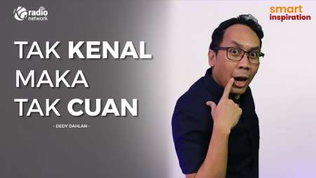 Tak Kenal Maka Tak Cuan - Dedy Dahlan || Smart Inspiration Podcast