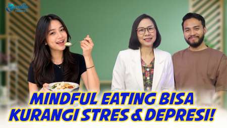 Mindful Eating, Kebiasaan Makan yang Baik untuk Jaga Kesehatan Mental || KamuSehat bersama dr.Santi
