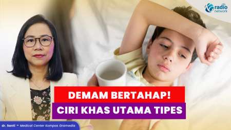 Ciri-Ciri Tipes: Demam Bertahap hingga Lemas