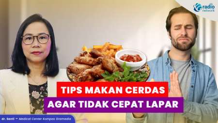 Tips Memilih & Mengatur Makanan Sehari-hari agar Kenyang Lebih Lama