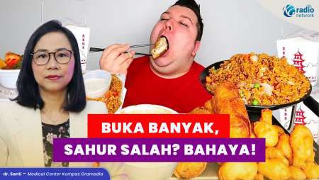 Stop Overeating! Ini Bahaya Makan Berlebihan & Makanan yang Sebaiknya Dihindari Saat Sahur