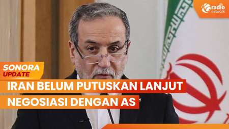 Iran Belum Putuskan Lanjut Negosiasi Dengan AS, Tuding Qatar Sandera 3 Pilot | SONORA UPDATE