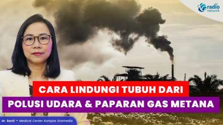 Tanda Tubuh Terpapar Polusi Udara dan Gas Metana, Begini Cara Mencegahnya!