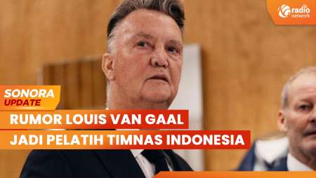 Rumor Louis Van Gaal Jadi Pelatih Timnas Indonesia, Jurnalis Spanyol Ucapkan Selamat | SONORA UPDATE