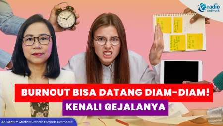 Apa Itu Burnout? Kenali Penyebab dan Tanda-Tandanya
