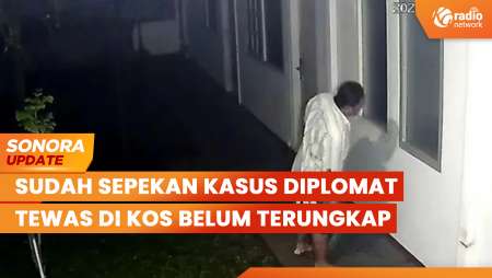 Sepekan Kasus Diplomat Tewas di Kamar Kos, Teka-Teki Belum Terpecahkan | SONORA UPDATE