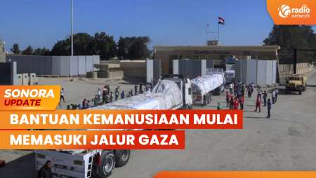 350 Truk Bantuan Kemanusiaan Mulai Memasuki Jalur Gaza Lewat Rafah | SONORA UPDATE
