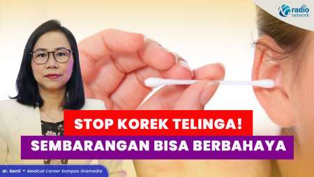 Banyak yang Salah! Ini Kesalahan Membersihkan Telinga & Fakta Cotton Bud