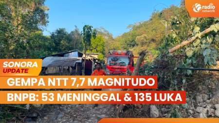 Gempa NTT 7,7 Magnitudo, BNPB: 53 Meninggal dan 135 Luka | SONORA UPDATE