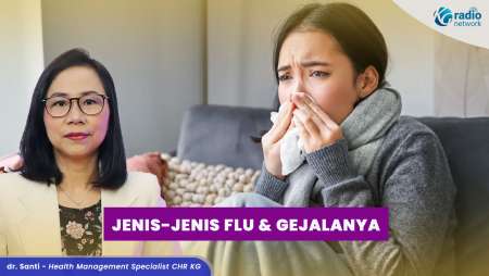 Jenis-Jenis Flu yang Sering Menyerang & Cara Mengenali Gejalanya
