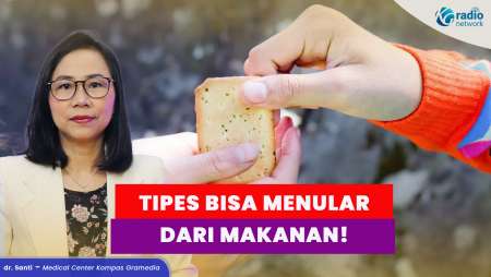 Penularan Tipes Melalui Bakteri Makanan, Minuman, hingga Alat Makan