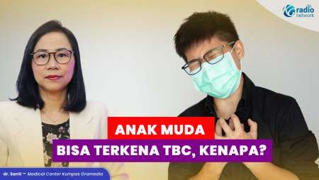 Waspada! Anak Muda Juga Bisa Kena TBC, Ini Alasannya