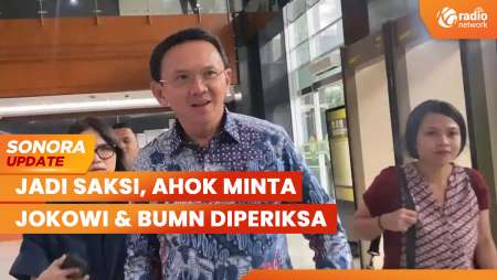 Jadi Saksi, Ahok Minta Jokowi & BUMN Diperiksa Kasus Korupsi Pertamina | SONORA UPDATE