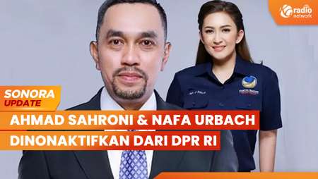 Partai NasDem Nonaktifkan Ahmad Sahroni dan Nafa Urbach dari DPR RI | SONORA UPDATE