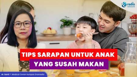 Cara Mengatasi Anak Susah Sarapan agar Kebutuhan Nutrisinya Terpenuhi