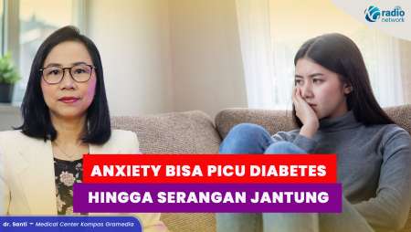 Dampak Buruk Anxiety bagi Kesehatan Tubuh dan Mental