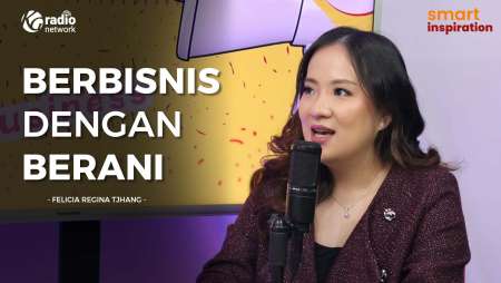 Berbisnis Dengan Berani - Felicia Regina Tjhang || Smart Inspiration Podcast