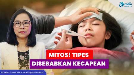 Jangan Keliru! Penyebab Tipes yang Banyak Disalahpahami