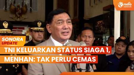 TNI Keluarkan Status Siaga 1, Menhan: Masyarakat Tak Perlu Cemas | SONORA UPDATE