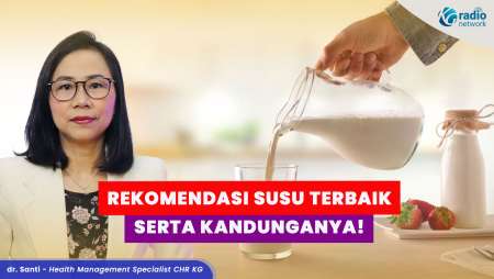 Rekomendasi Susu Terbaik dan Kandungan Penting untuk Tubuh