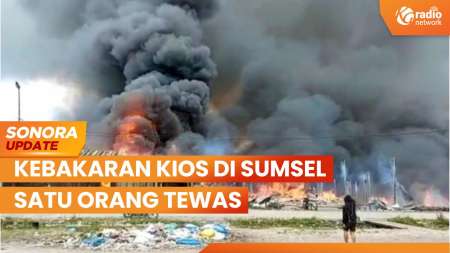 Kebakaran Kios Satu Orang Tewas, Penyebab Diduga Tabung Gas Bocor | SONORA UPDATE
