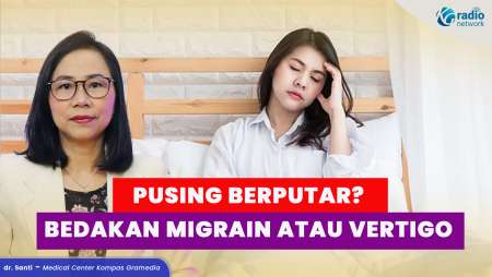 Pusing Tak Tertahankan? Bisa Jadi Migrain atau Vertigo