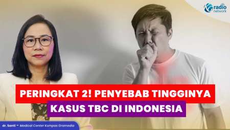 Kenapa Indonesia Jadi Peringkat 2 Kasus TBC Dunia? Ini Penjelasannya!