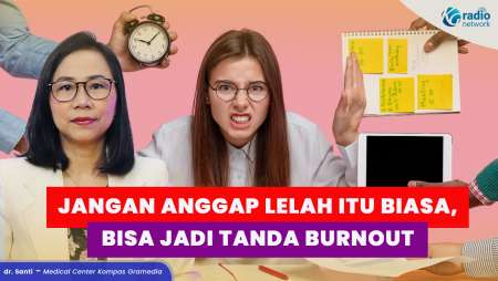 Burnout Bukan Sekadar Capek, Ini Penyebab dan Gejalanya