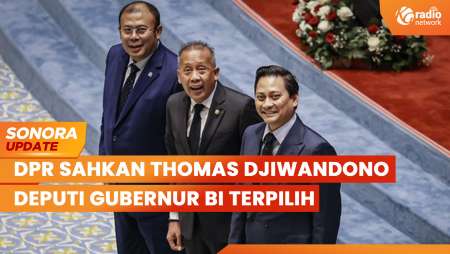 Paripurna DPR Sahkan Thomas Djiwandono Deputi Gubernur Bank Indonesia Terpilih | SONORA UPDATE