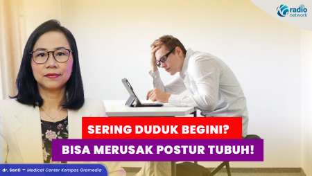 Kebanyakan Duduk? Waspadai Kebiasaan yang Bisa Merusak Postur Tubuh