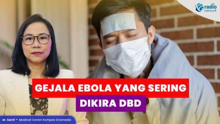 4 Gejala Awal Virus Ebola, Sekilas Mirip DBD!