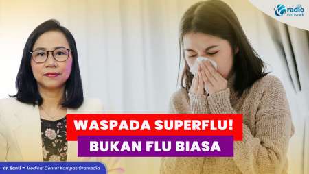 Superflu: Dari Penyebab hingga Risiko Berbahaya
