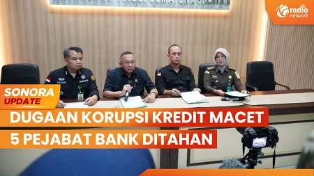 Dugaan Korupsi Kredit Macet Rp1,3 Triliun, 5 Pejabat Bank di Palembang Ditahan | SONORA UPDATE