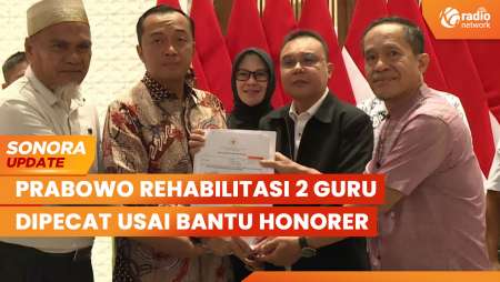 Presiden Prabowo Beri Rehabilitasi 2 Guru yang Dipecat Usai Bantu Honorer | SONORA UPDATE