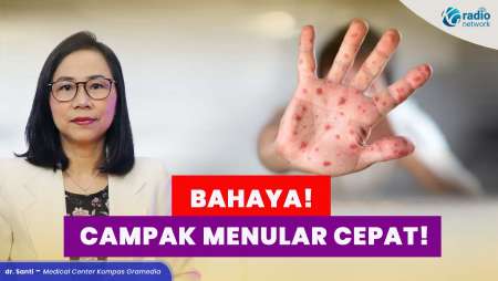Bahaya Campak yang Jarang Diketahui! Gejala & Cara Penularannya