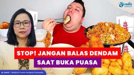 Puasa Jadi Tak Sehat? Waspada Makan Berlebihan & Salah Pilih Menu Sahur