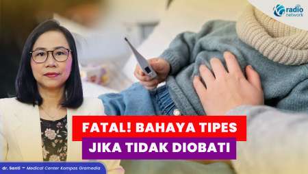 Bahaya Tipes Jika Tidak Diobati, Bisa Berakibat Fatal!