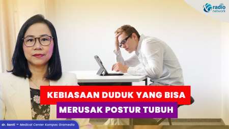 Bahaya Kelamaan Duduk & Kebiasaan Buruk bagi Postur Tubuh