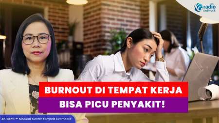 Bahaya Burnout di Tempat Kerja Bisa Memicu Berbagai Penyakit