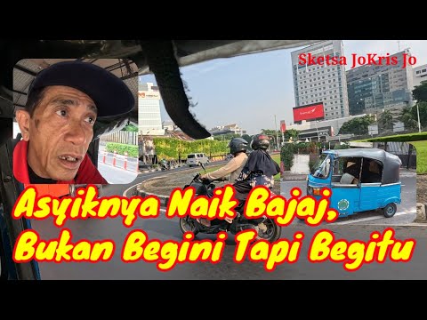 Asyiknya Naik Bajaj, Bukan Begini Tapi Begitu