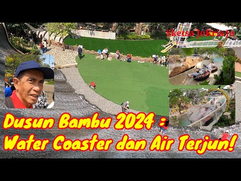 Dusun Bambu 2024: Water Coaster dan Air Terjun!