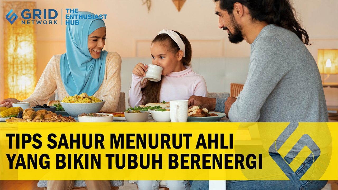 4 Tips Sahur Menurut Ahli Gizi Yang Bikin Tubuh Berenergi Sepanjang Hari