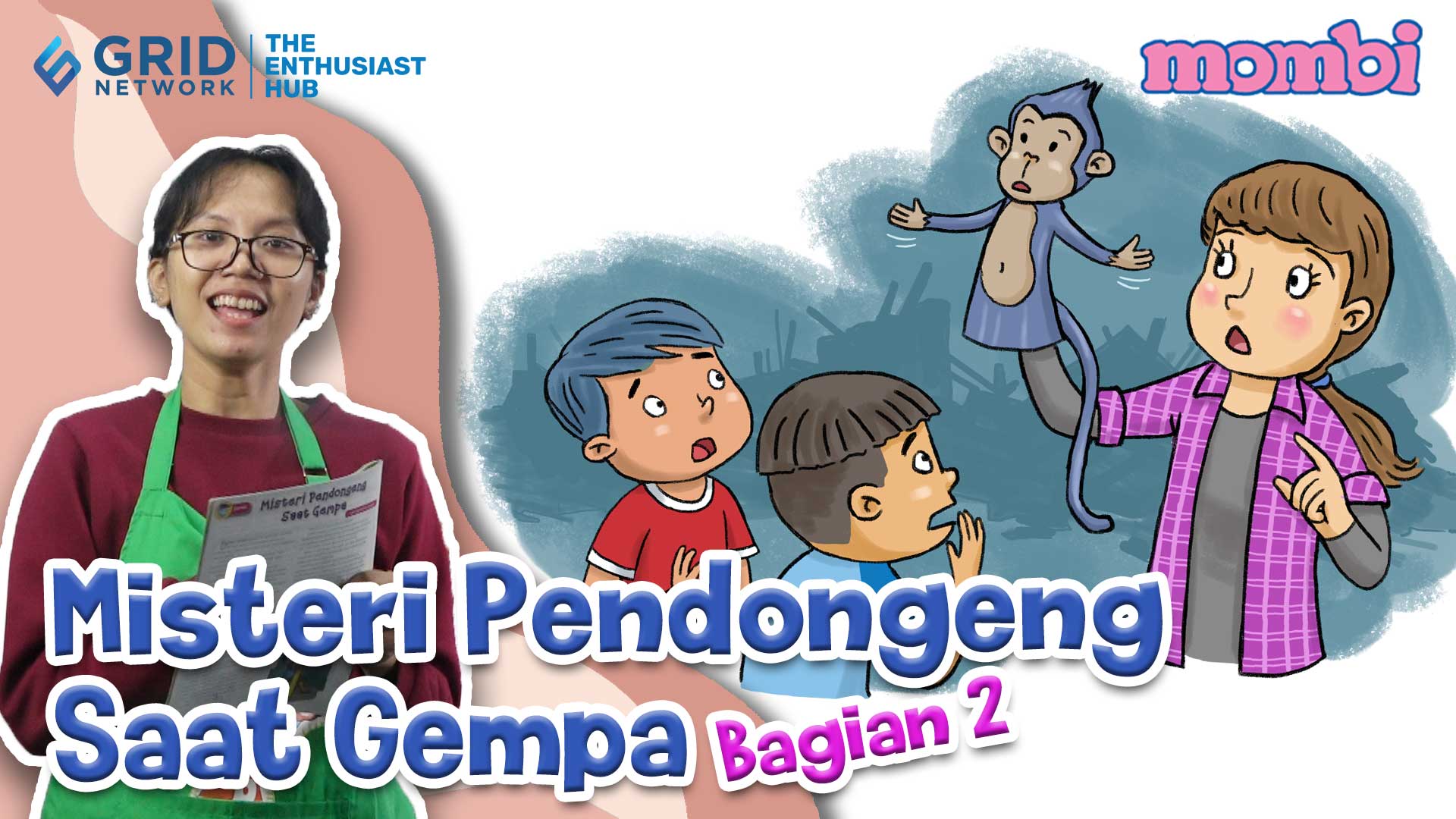 Dongeng Anak Indonesia- Misteri Pendongeng Saat Gempa Bagian. 2